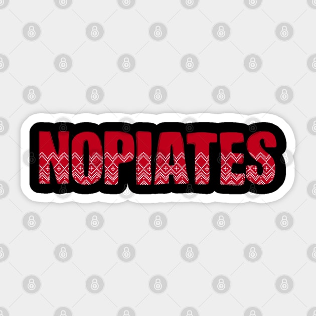 Nopiates Christmas - Sober Holiday - Drug Free Sticker by WaBastian